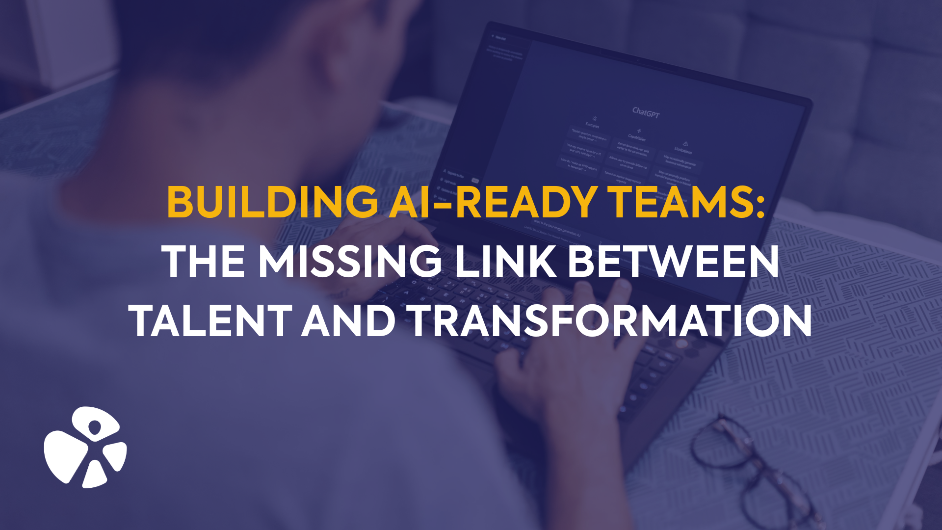 Building AI-Ready Teams: The Missing Link Between Talent and Transformation