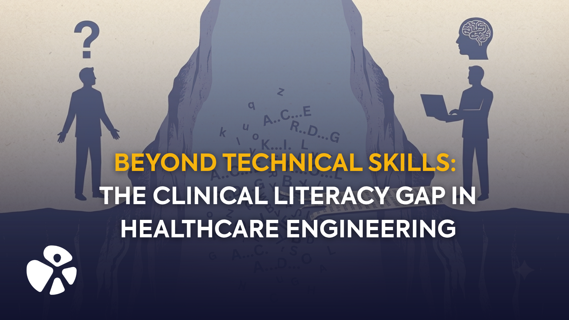 Beyond Technical Skills: The Clinical Literacy Gap in Healthcare Engineering